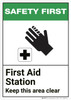 Safety First: First Aid Station Keep This Area Clear - Wall Sign Safety First: First Aid Station Keep This Area Clear - Wall Sign