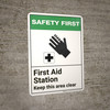 Safety First: First Aid Station Keep This Area Clear - Wall Sign Safety First: First Aid Station Keep This Area Clear - Wall Sign