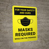 For Your Safety And Ours Masks Required While On the Premises Yellow Wall Sign For Your Safety And Ours Masks Required While On the Premises Yellow Wall Sign