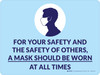 For Your Safety and The Safety of Others A Mask Should Be Worn Wall Sign