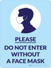 Please: Do Not Enter Without A Face Mask Wall Sign Please: Do Not Enter Without A Face Mask Wall Sign