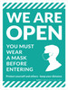 We Are Open: You Must Wear A Mask Before Entering (Green) Wall Sign We Are Open: You Must Wear A Mask Before Entering (Green) Wall Sign