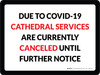 Due To Covid-19 Cathedral Services Are Currently Canceled Until Further Notice Landscape - Wall Sign Due To Covid-19 Cathedral Services Are Currently Canceled Until Further Notice Landscape - Wall Sign