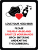 Love Your Neighbor - Please Wear A Mask And Sanitize Your Hands Upon Entering And Exiting The Cathedral Portrait - Wall Sign Love Your Neighbor - Please Wear A Mask And Sanitize Your Hands Upon Entering And Exiting The Cathedral Portrait - Wall Sign