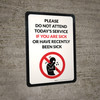 Please Do Not Attend Todays Service If You Are Sick Or Have Recently Been Sick Portrait - Wall Sign