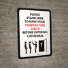 Please Stand Here To Have Your Temperature Check Before Entering Cathedral Portrait - Wall Sign