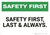 Safety First: Safety First Last Always - Wall Sign Safety First: Safety First Last Always - Wall Sign