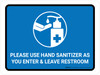 Please Use Hand Sanitizer As You Enter And Leave Restroom Landscape - Wall Sign Please Use Hand Sanitizer As You Enter And Leave Restroom Landscape - Wall Sign