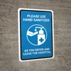 Please Use Hand Sanitizer As You Enter And Leave The Hospital Portrait - Wall Sign