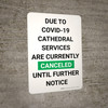 Due to Covid-19 Cathedral Services Are Currently Canceled Portrait V2 - Wall Sign Due to Covid-19 Cathedral Services Are Currently Canceled Portrait V2 - Wall Sign