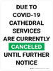 Due to Covid-19 Cathedral Services Are Currently Canceled Portrait V2 - Wall Sign Due to Covid-19 Cathedral Services Are Currently Canceled Portrait V2 - Wall Sign