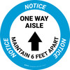 Notice One Way Aisle Maintain 6 Feet Apart with Arrow Circular - Floor Sign