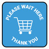 Please Wait Here Thank You with Shopping Cart Blue Square - Floor Sign
