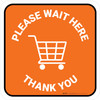 Please Wait Here Thank You with Shopping Cart Orange Square - Floor Sign