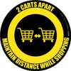 Maintain Distance While Shopping 2 Carts Apart with Icon Yellow/Black Border Circular - Floor Sign Maintain Distance While Shopping 2 Carts Apart with Icon Yellow/Black Border Circular - Floor Sign