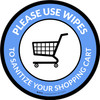 Please Use Wipes To Sanitize Shopping Cart Floor with Icon Blue Circular - Floor Sign Please Use Wipes To Sanitize Shopping Cart Floor with Icon Blue Circular - Floor Sign