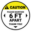 Caution: Please Maintain 6 Ft Apart Thank You Circular - Floor Sign