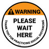 Warning: Please Wait Here Social Distancing Circular - Floor Sign Warning: Please Wait Here Social Distancing Circular - Floor Sign