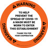 Warning: Help Prevent Spread of COVID-19 Mask Must Be Worn Circular - Floor Sign
