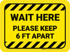 Wait Here - Please Keep 6 Ft Apart Hazard Stripes Rectangle - Floor Sign