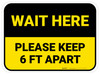 Wait Here - Please Keep 6 Ft Apart Yellow Rectangle - Floor Sign Wait Here - Please Keep 6 Ft Apart Yellow Rectangle - Floor Sign