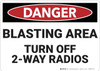 Danger: Blasting Area Turn Off Radios - Wall Sign