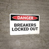 Danger: Breakers Locked Out - Wall Sign