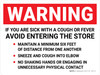 Warning: If You Are Sick With a Cough or Fever Avoid Entering the Store Landscape - Wall Sign Warning: If You Are Sick With a Cough or Fever Avoid Entering the Store Landscape - Wall Sign