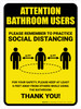 Attention: Bathroom Users Remember Social Distancing with Icon Portrait - Wall Sign Attention: Bathroom Users Remember Social Distancing with Icon Portrait - Wall Sign
