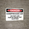 Danger: Compressed Air Do Not Use For Blowing Clothes - Wall Sign