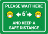 Please Wait Here Keep a Safe Distance Green - Wall Sign