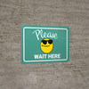 Please Wait Here with Sunglasses Emoji Green - Wall Sign