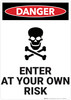 Danger: Enter At Your Own Risk - Wall Sign