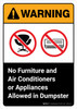 Warning: No Furniture Air Conditioners Or Appliances Allowed In Dumpster with Icons ANSI Portrait - Wall Sign Warning: No Furniture Air Conditioners Or Appliances Allowed In Dumpster with Icons ANSI Portrait - Wall Sign
