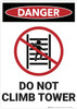 Danger: No Climbing Tower - Wall Sign Danger: No Climbing Tower - Wall Sign