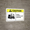 Caution: Stack Forklift Load Securely with Icon ANSI Landscape - Wall Sign Caution: Stack Forklift Load Securely with Icon ANSI Landscape - Wall Sign