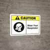 Caution: Wear Your Respirator with Icon ANSI Landscape - Wall Sign