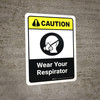 Caution: Wear Your Respirator with Icon ANSI Portriat - Wall Sign
