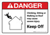 Danger: Climbing Sitting Walking On Roof May Cause Injury Keep Off with Icon ANSI Landscape - Wall Sign
