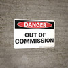 Danger: Out Of Commission - Wall Sign