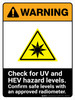 Warning: ISO Check For UV And HEV Hazard Levels - Confirm with Approved Radiometer ANSI Portrait - Wall Sign