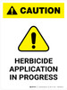 Caution: Herbicide Application In Progress Portrait - Wall Sign