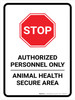 STOP: Authorized Personnel Only - Animal Health Secure Area Portrait - Wall Sign