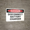 Danger: Disconnect Battery Charger - Wall Sign