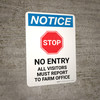 Notice: Stop - No Entry Visitors Must Report to Farm Office Portrait - Wall Sign Notice: Stop - No Entry Visitors Must Report to Farm Office Portrait - Wall Sign