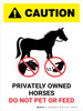 Caution: Privately Owned Horses Do Not Pet Or Feed Portrait - Wall Sign Caution: Privately Owned Horses Do Not Pet Or Feed Portrait - Wall Sign