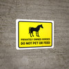 Privately Owned Horses Do Not Pet Or Feed Yellow Landscape - Wall Sign Privately Owned Horses Do Not Pet Or Feed Yellow Landscape - Wall Sign