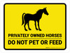Privately Owned Horses Do Not Pet Or Feed Yellow Landscape - Wall Sign Privately Owned Horses Do Not Pet Or Feed Yellow Landscape - Wall Sign