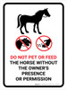 Do Not Pet Or Feed Without Owners Presence or Permission Portrait - Wall Sign