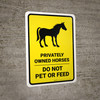 Privately Owned Horses - Do Not Pet Or Feed Yellow Portrait - Wall Sign